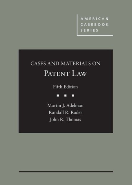 Cases & Materials On Patent Law