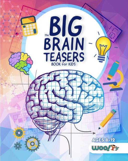 The Big Brain Teasers Book For Kids: Log By Activities, Woo! Jr.