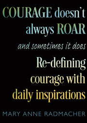 Courage Doesn T Always Roar