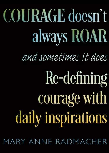 Courage Doesn T Always Roar