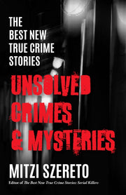 Best New True Crime Stories Unsolved C By Szereto, Mitzi