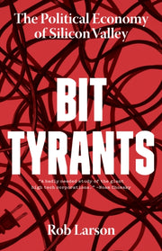 Bit Tyrants Political Economy Siliconp