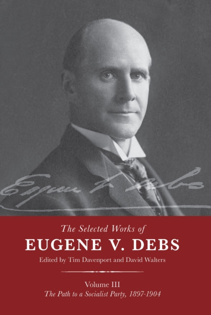 Selected Works Of Eugene V Debs Vol Iii