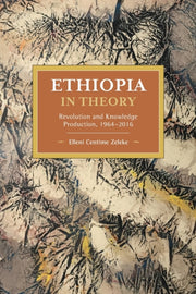 Ethiopia In Theory: Revolution And Knowl