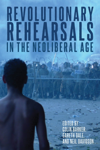 Revolutionary Rehearsals In The Neoliber