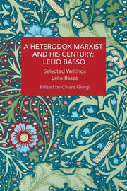 Heterodox Marxist & His Century Lelio Ba