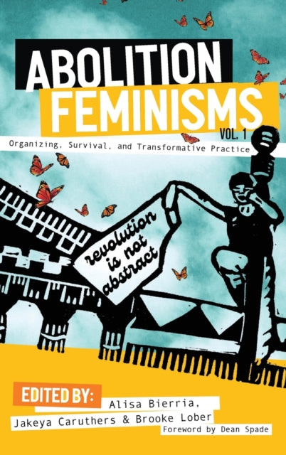 Abolition Feminisms Vol 1