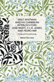Walt Whitman & His Caribbean Interlocuto