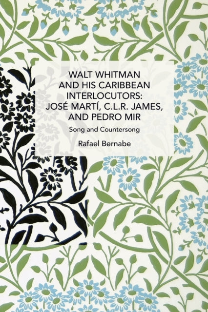 Walt Whitman & His Caribbean Interlocuto