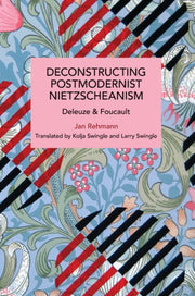 Deconstructing Postmodernist Nietzschea