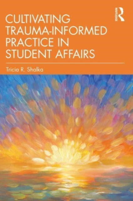 Cultivating Traumainformed Practice In S