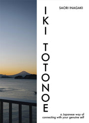 Iki Totonoe A Japanese Way Of Connecting By Inagaki, Saori