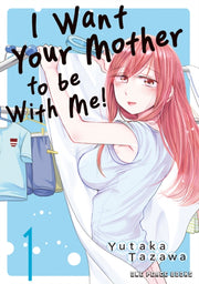 I Want Your Mother To Be With Me Volume By Tazawa, Yutaka