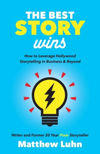 The Best Story Wins: How To Leverage Hol