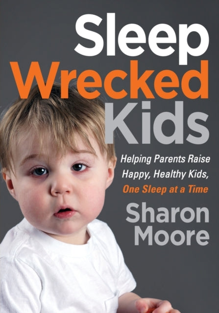 Sleep Wrecked Kids: Helping Parents Rais