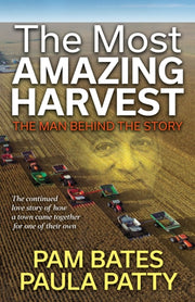 The Most Amazing Harvest : The Man Behin
