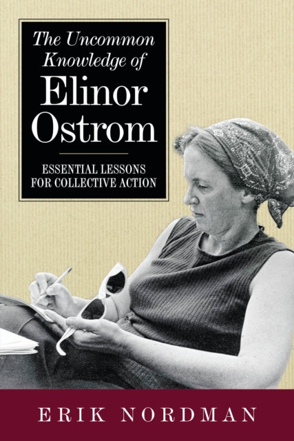 Uncommon Knowledge Of Elinor Ostrom By Nordman, Erik