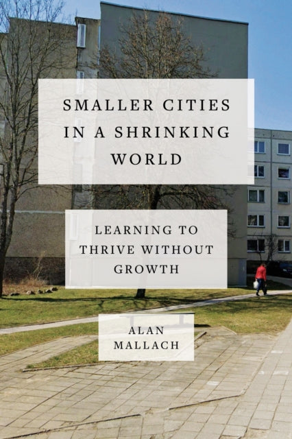 Smaller Cities In A Shrinking World