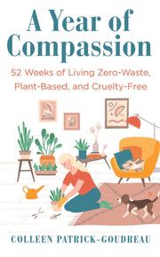 Year Of Compassion : 52 Weeks Of Living By Patrick-goudreau, Co