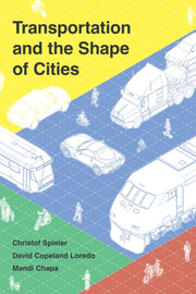 Transportation And The Shape Of Cities By Spieler, Christof