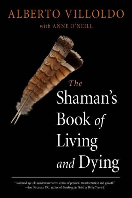 Shamans Book Of Living & Dying By Villoldo, Alberto