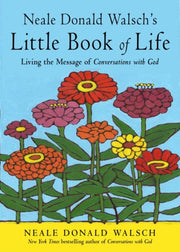 Neale Donald Walschs Little Book Of Life