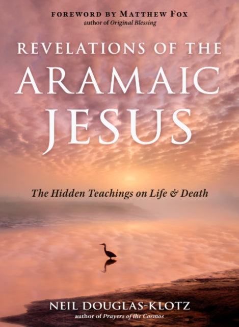 Revelations Of The Aramaic Jesus By Douglas-klot, Neil