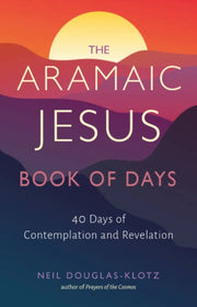 Aramaic Jesus Book Of Days By Douglas-klotz, Neil