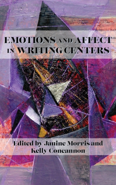 Emotions And Affect In Writing Centers