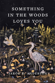 Something In The Woods Loves You