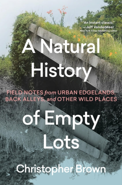 Natural History Of Empty Lots