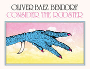 Consider The Rooster
