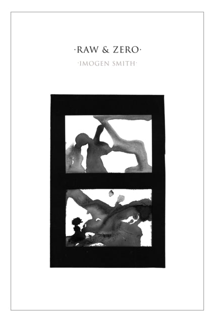 Raw And Zero By Imogen Smith