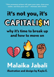 Its Not You Its Capitalism