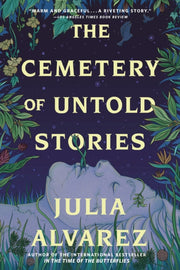 Cemetery Of Untold Stories By Alvarez, Julia