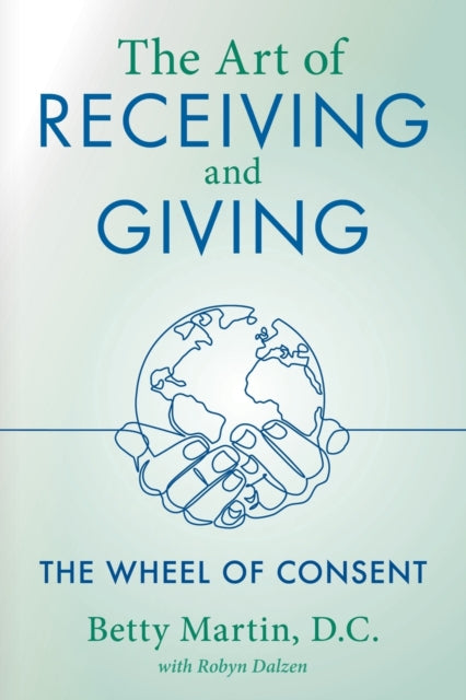 The Art Of Receiving And Giving By Martin, Betty