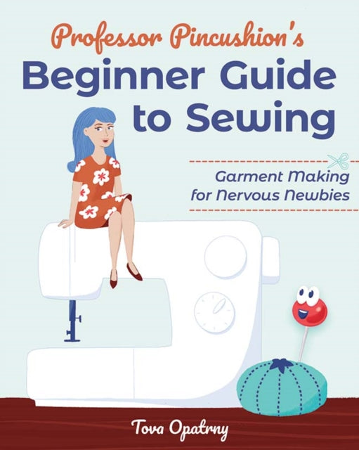 Professor Pincushions Beginner Guide To