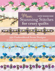 More Stunning Stitches For Crazy Quilts