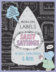 Sassy Sayings Iron On Labels For Quilts By Creus, Julie