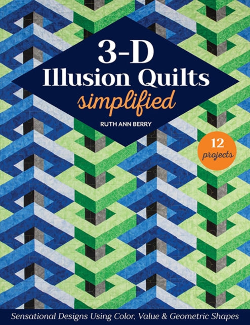 3d Illusion Quilts Simplified