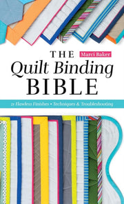 Quilt Binding Bible 21 Flawless Finishes By Marci Baker