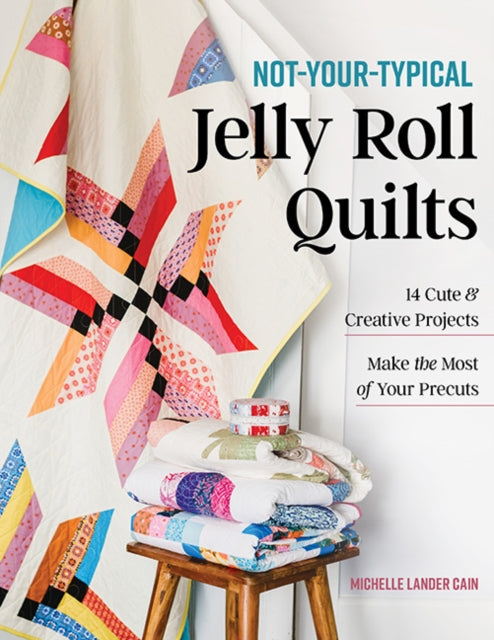 Not Your Typical Jelly Roll Quilts