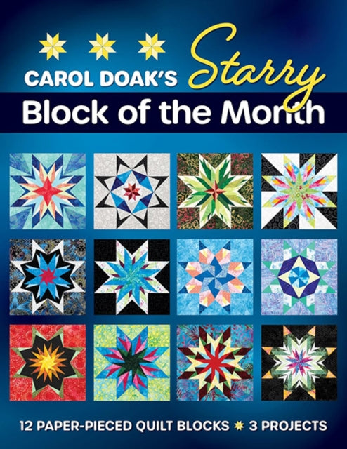 Carol Doaks Starry Block Of The Month By Doak, Carol