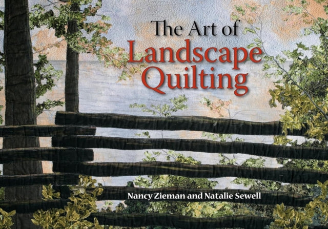 Art Of Landscape Quilting By Zieman, Nancy