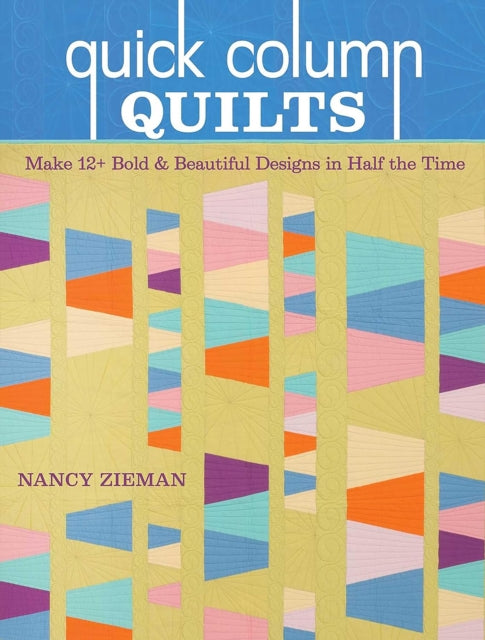 Quick Column Quilts By Zieman, Nancy