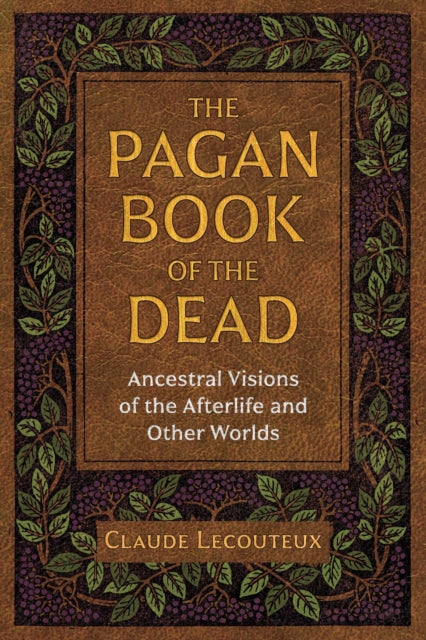 Pagan Book Of The Dead Pa By Claude Lecouteux