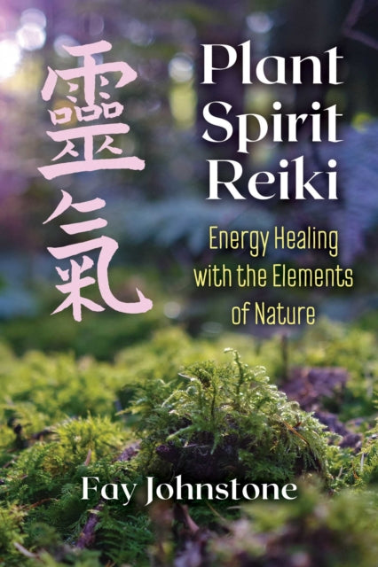 Plant Spirit Reiki By Johnstone, Fay