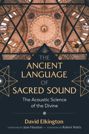 Ancient Language Of Sacred Sound By Elkington, David