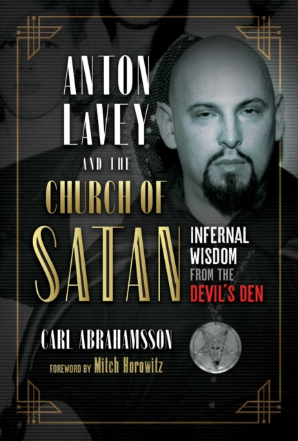 Anton Lavey & The Church Of Satan By Abrahamsson, Carl
