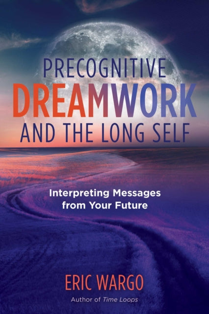 Precognitive Dreamwork & The Long Self